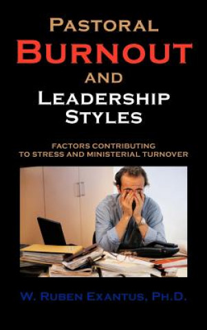 Книга Pastoral Burnout And Leadership Styles Ruben Exantus