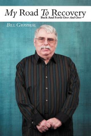 Könyv My Road To Recovery Bill Graybeal