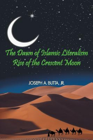 Kniha Dawn of Islamic Literalism Joseph a Butta Jr