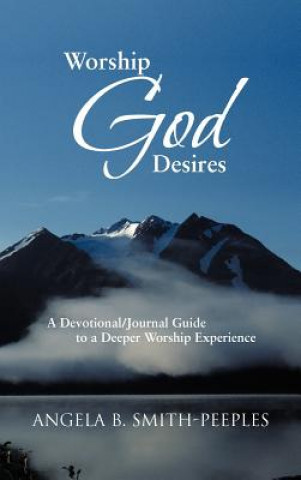 Carte Worship God Desires Angela B Smith-Peeples