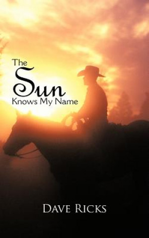 Könyv Sun Knows My Name Dave Ricks