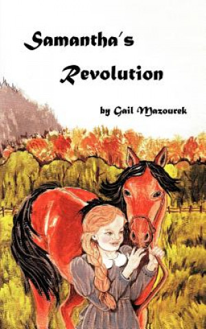 Knjiga Samantha's Revolution Gail Mazourek