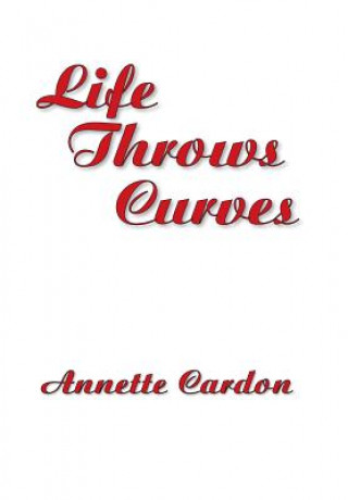 Könyv Life Throws Curves Annette Cardon