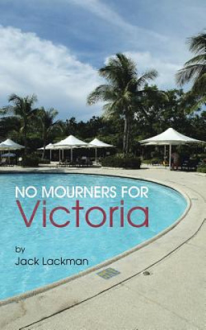 Libro No Mourners For Victoria Jack Lackman