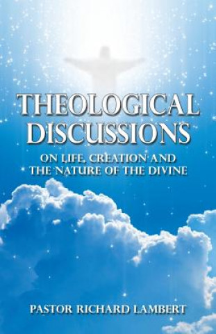 Knjiga Theological Discussions Pastor Richard Lambert