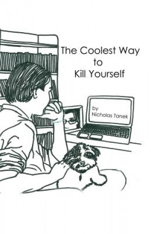 Книга Coolest Way to Kill Yourself Nicholas Tanek