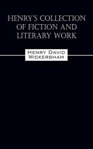 Kniha Henry's Collection of Fiction and Literary Work Henry David Wickersham