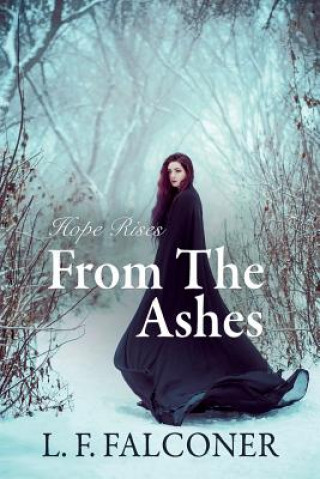 Kniha Hope Rises from the Ashes L F Falconer