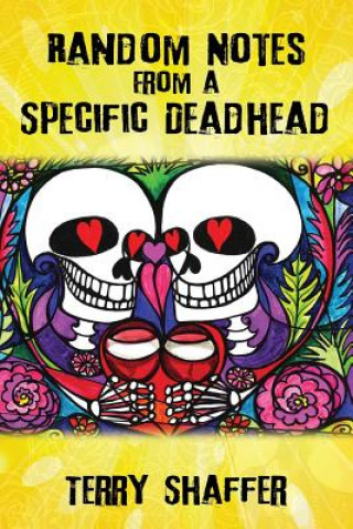 Buch Random Notes from a Specific Deadhead Terry Shaffer