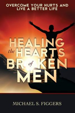 Livre Healing the Hearts of Broken Men Michael S Figgers