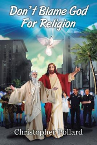 Kniha Don't Blame God for Religion Christopher Pollard