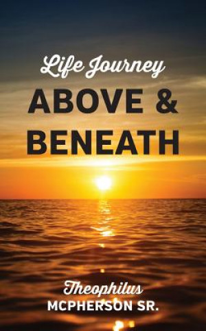 Carte Life Journey Above and Beneath Theophilus McPherson Sr