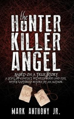 Kniha Hunter Killer Angel Mark Anthony Jr