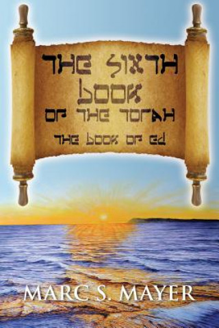 Książka Sixth Book of the Torah Marc S Mayer