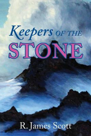 Carte Keepers of the Stone R James Scott