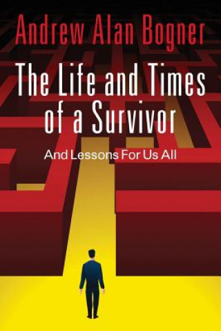 Carte Life and Times of a Survivor Andrew Alan Bogner