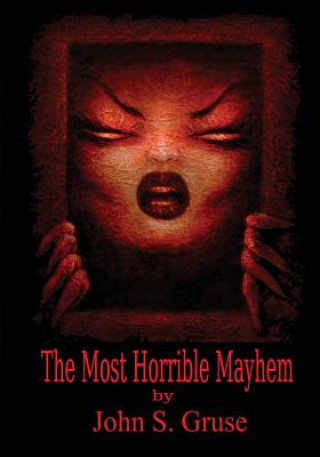 Книга Most Horrible Mayhem John S Gruse