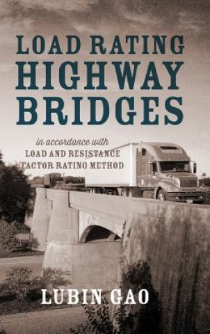 Книга Load Rating Highway Bridges Lubin Gao