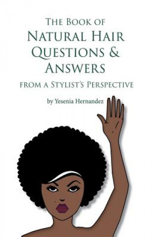 Книга Book of Natural Hair Questions & Answers (from a Stylist Perspective) Yesenia Hernandez