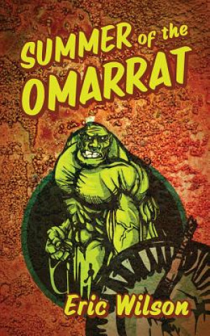 Kniha Summer of the Omarrat Eric Wilson