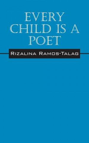 Könyv Every Child Is A Poet Rizalina Ramos Talag