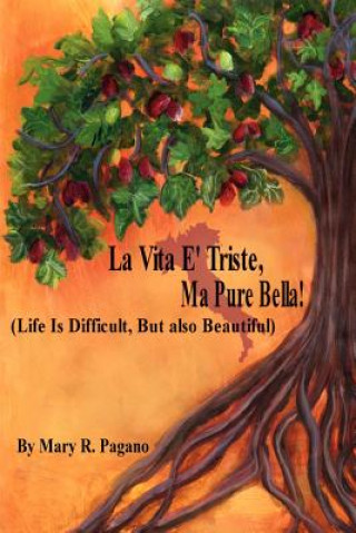 Knjiga La Vita E' Triste, Ma Pure Bella Mary R Pagano