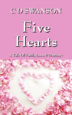 Könyv Five Hearts C D Swanson