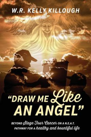 Könyv Draw Me Like an Angel Wr Kelly Killough