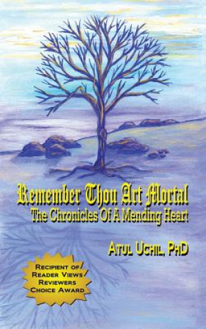 Carte Remember Thou Art Mortal Atul Uchil Phd