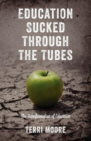 Knjiga Education Sucked Through The Tubes Terri Moore