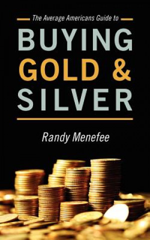 Książka Average Americans Guide to Buying Gold and Silver Randy Menefee