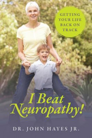 Kniha I Beat Neuropathy! Getting Your Life Back On Track Hayes