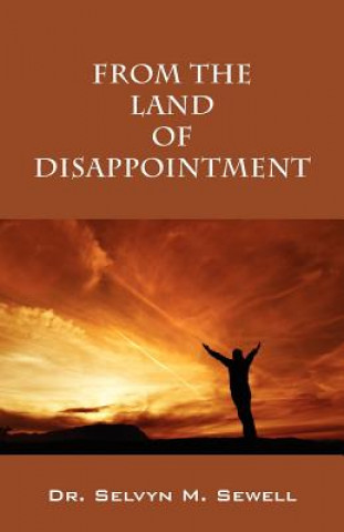 Kniha From the Land of Disappointment Dr Selvyn M Sewell