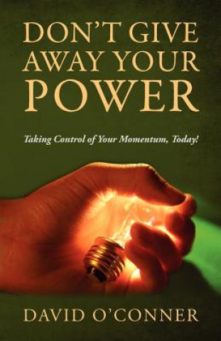 Knjiga Don't Give Away Your Power David Oconner