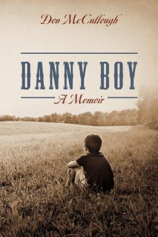 Carte Danny Boy a Memoir Don McCullough