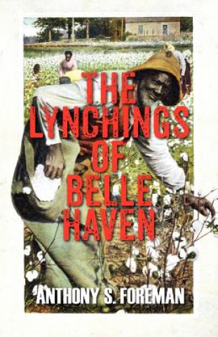 Könyv Lynchings of Belle Haven Anthony S Foreman