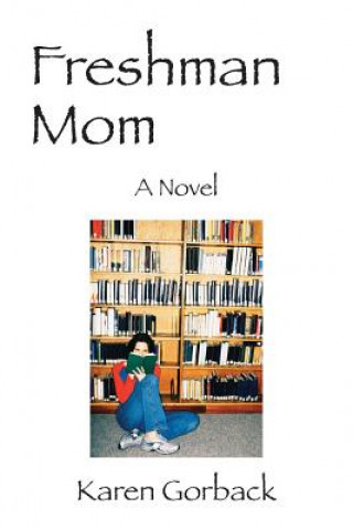 Book Freshman Mom Karen Gorback