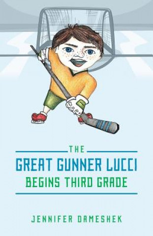 Kniha Great Gunner Lucci Begins Third Grade Jennifer Dameshek