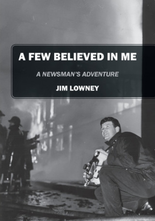 Książka Few Believed in Me Jim Lowney