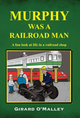 Kniha Murphy Was a Railroad Man Girard O'Malley