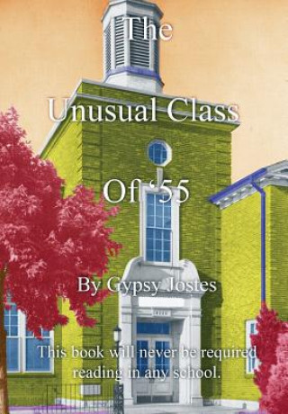 Knjiga Unusual Class of '55 Gypsy Jostes