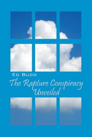 Kniha Rapture Conspiracy Unveiled Ed Budd