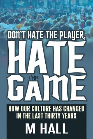 Книга Don't Hate the Player, Hate the Game Hall