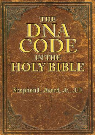 Kniha DNA Code in the Holy Bible Stephen L Avard Jr Jd