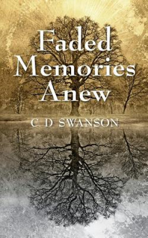 Knjiga Faded Memories Anew C D Swanson