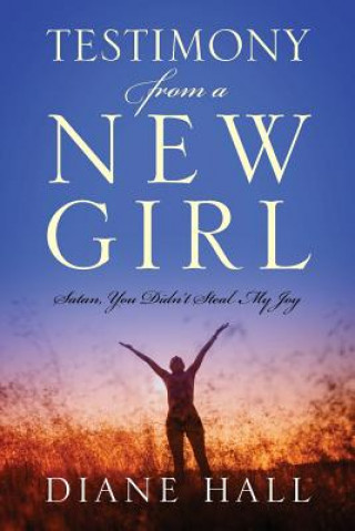 Kniha Testimony from a New Girl Diane Hall