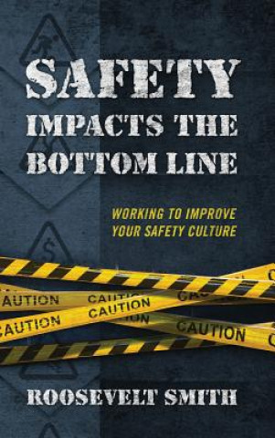 Knjiga Safety Impacts the Bottom Line Roosevelt Smith