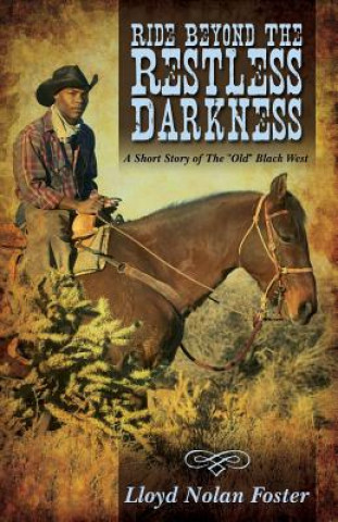 Kniha Ride Beyond the Restless Darkness Lloyd Nolan Foster