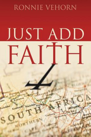 Книга Just Add Faith Ronnie Vehorn