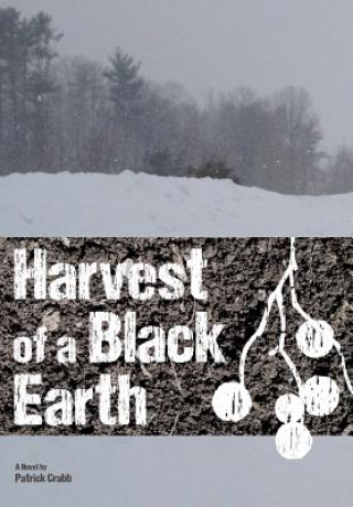 Книга Harvest of a Black Earth Patrick Crabb